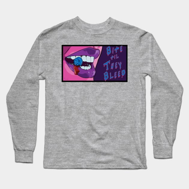 Bite Til They Bleed Long Sleeve T-Shirt by BeSmartFightDirty